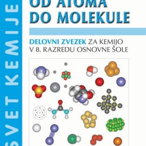 Delovni ZVEZEK SVET KEMIJE 8-OD ATOMA DO MOLEKULE