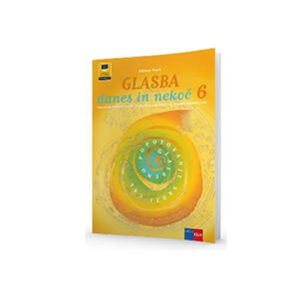 Delovni ZVEZEK GLASBA DANES IN NEKOČ 6