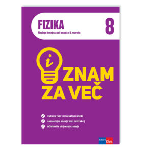 Znam ZA VEČ FIZIKA 8