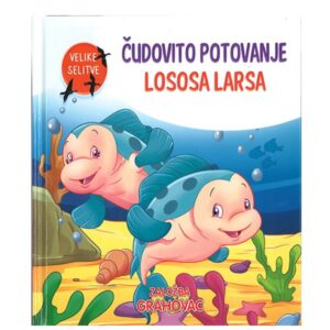 Knjiga ČUDOVITO POTOVANJE LOSOSA LARSA