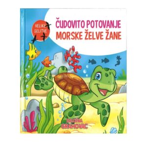 Knjiga ČUDOVITO POTOVANJE MORSKE ŽELVE