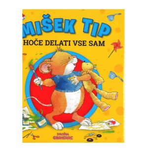 Knjiga MIŠEK TIP HOČE DELATI VSE SAM