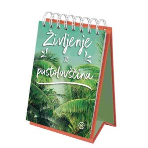 Življenje JE PUSTOLOVŠČINA