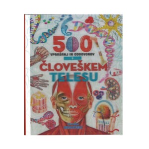Knjiga 500 VPRAŠANJ IN ODG. O ČLOVEŠKEM TELESU