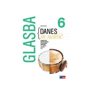 Delovni ZVEZEK GLASBA DANES IN NEKOČ 6