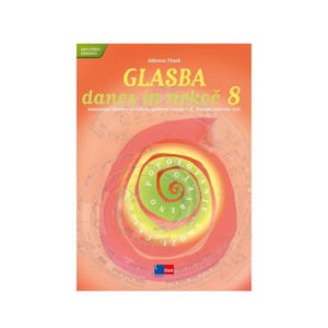 Delovni ZVEZEK GLASBA DANES IN NEKOČ 8