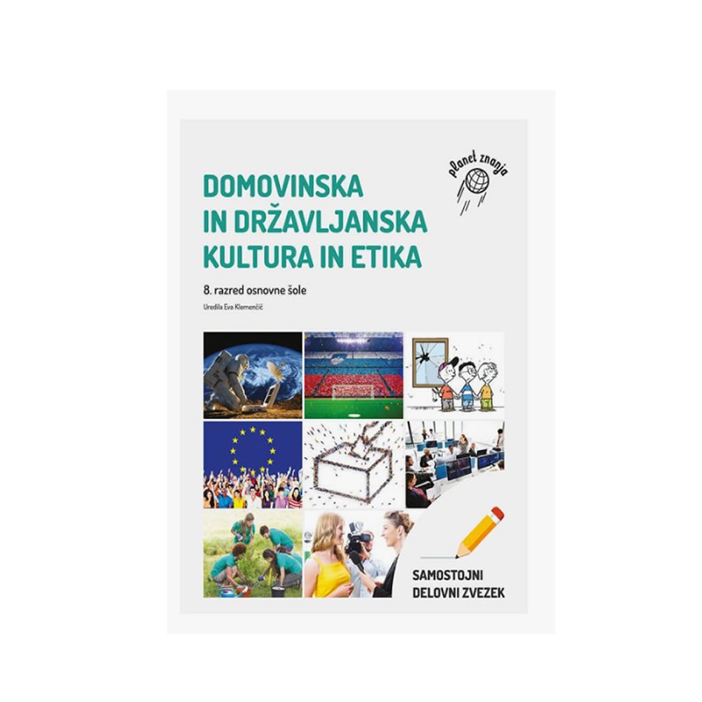 DELOVNI ZVEZEK DOMOVINSKA IN DRŽ. KUL.IN ETIKA 8 DELOVNI ZVEZEK DOMOVINSKA IN DRŽ. KUL.IN ETIKA 8